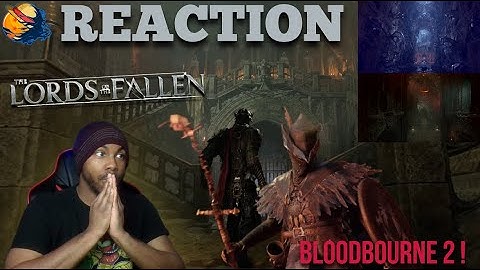 Lords of the Fallen - Official Unreal Engine 5 Trailer | State of Unreal 2023 REACTION : BLOODBOURNE