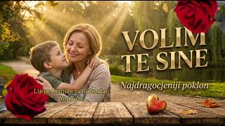 Volim te sine moj, nikad to ne zaboravi.