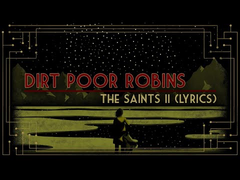 Dirt Poor Robins - The Saints II (Official Audio and Lyrics)