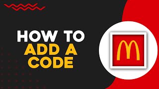 How To Add A Code To The McDonald's App (Easiest Way)​​​​​​​