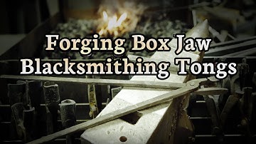 Forging Box Jaw Blacksmithing Tongs (Tools & Process, Ep. 2)