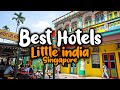 Best Hotels In Little India, Singapore - For Families, Couples, Work Trips, Luxury & Budget
