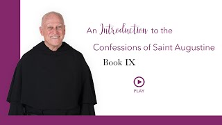 An Introduction to the ﻿Confessions of Saint Augustine, Book 9