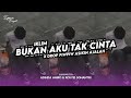 DJ BUKAN AKU TAK CINTA ( IKLIM ) X DROP PIWPIW ASIKIN AJALAH