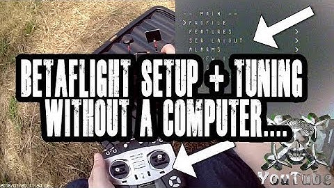 BETAFLIGHT SETUP + PID TUNING WITHOUT A COMPUTER USEFUL INFO