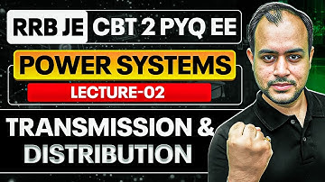 Lec-02 | Transmission & Distribution | Power Systems | RRB JE CBT 02 PYQ | Ankit Goyal