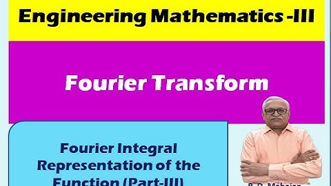 Engineering Mathematics III I Unit 3: Fourier Transform I  Fourier Integral representation