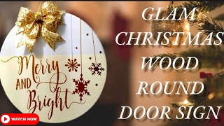 GLAM CHRISTMAS WOOD ROUND SIGN/DIY CHRISTMAS DOOR HANGER