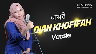 Dhvani Bhanushali - Vaaste (Cover by Dian Khofifah Arkam) Diatena