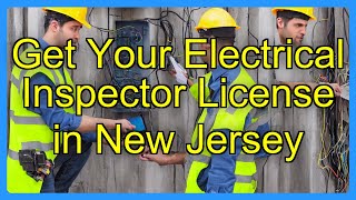 Get Your Electrical Inspector License in New Jersey