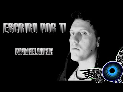 Escribo por ti - Ivangel Music