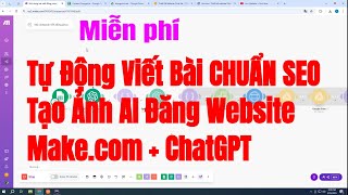 Information Tự Động Viết Bài CHUẨN SEO & Tạo Ảnh AI Đăng Website Bằng Make.com + ChatGPT Guide