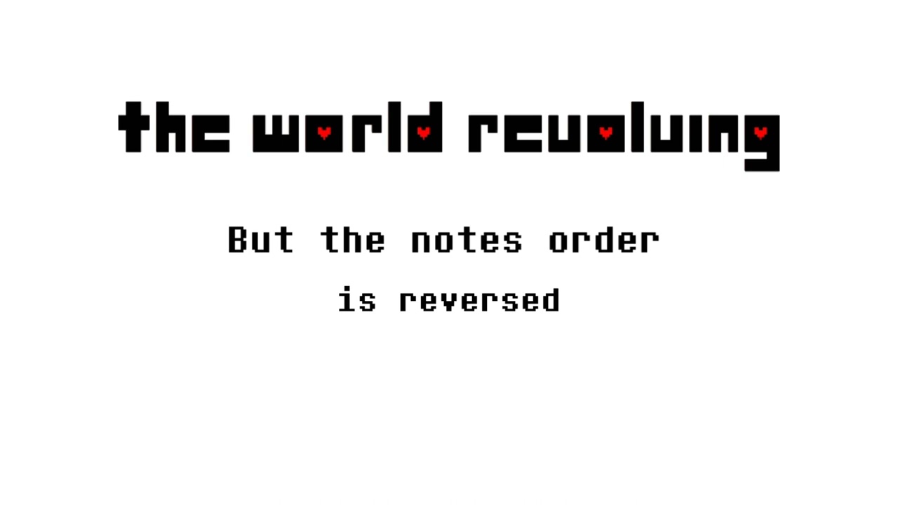 THE WORLD REVOLVING but the notes order is reversed YouTube