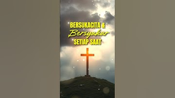 Bersukacita & Bersyukur Setiap Saat #doa #shorts #alkitab #yesus #love #motivasi #quotes #doapagi