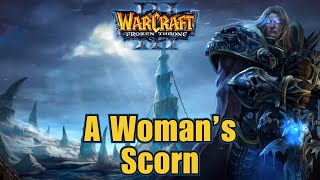 A Woman's Scorn - Warcraft 3 Reforged (Frozen Throne) - Scourge Campaign - Ep.3