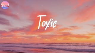 Toxic - BoyWithUke (Lyric Video) | I'm better off all by myself