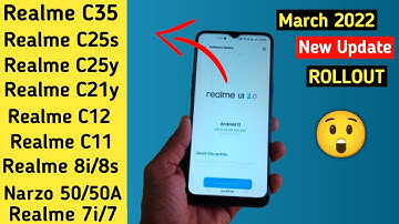 Realme UI 2.0 March 2022 New Stable Update | Realme 8i/8/7i/C25y/C21y/C12/C11/C series New Update