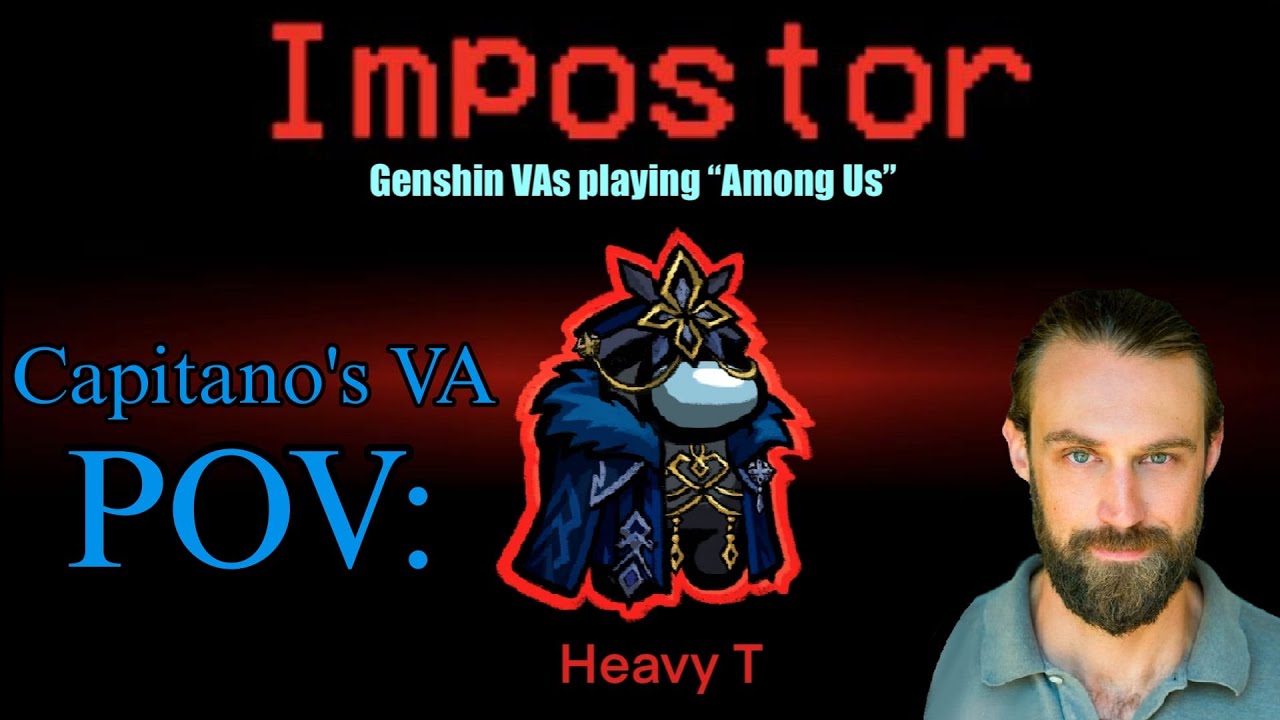 Genshin Voice Actor Among Us - Capitano's VA POV