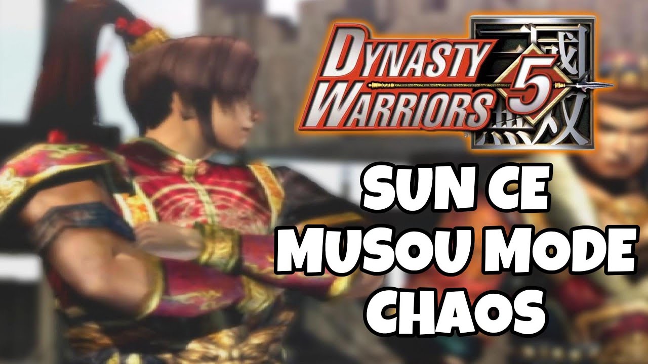 DYNASTY WARRIORS 5/5XL - MUSOU MODE - SUN CE - CHAOS DIFFICULTY
