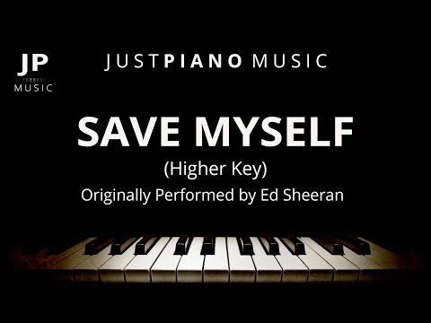 save-myself-[higher-key]-by-ed-sheeran-(piano-accompaniment)