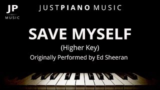 Save Myself [Higher Key] by Ed Sheeran (Piano Accompaniment) chords