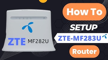ZTE-MF283U 4G CPE Router Setup | 4G router GP Sim setup |
