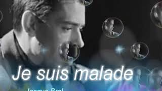 Video thumbnail of "Jacque Brel - Je suis malade"