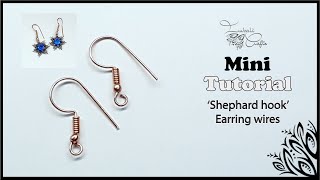 Shephard hook earring wires - mini tutorial