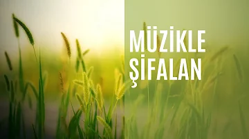 Müzikle Şifalan (Sağlık)