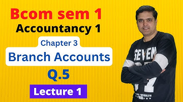 Bcom sem 1 Accountancy Chapter 3 English medium | Branch Accounts Bcom 1st year | Branch Accounts