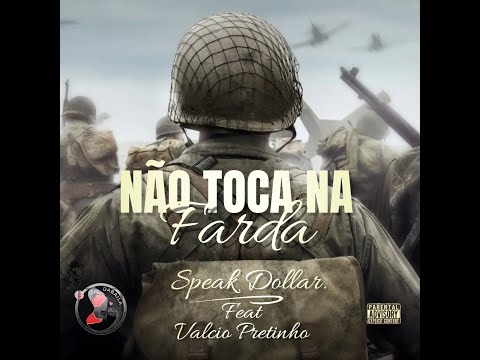 Speak Dollar ft Valcio Pretinho  - Não Toca na Farda