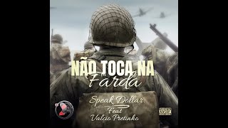 Speak Dollar ft Valcio Pretinho  - Não Toca na Farda