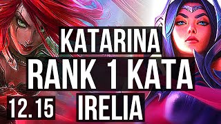 KATA vs IRELIA (MID) | Rank 1 Kata, Quadra, 10/4/11 | TR Challenger | 12.15