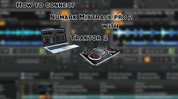 Tutorial - How to connect Numark Mixtrack Pro 2 with Traktor 2