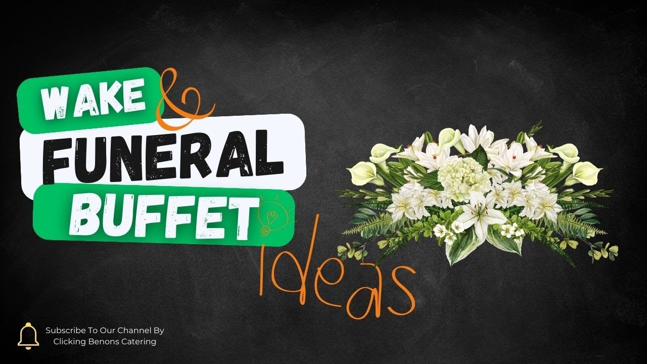 Deliciously Thoughtful DIY Funeral Buffet Ideas YouTube