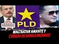 Maltratan Amante y cuñado de Danilo Medina!!!