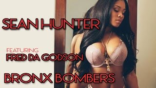Sean Hunter - Bronx Bombers feat Fred Da Godson