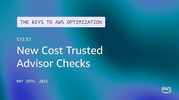 New Cost Trusted Advisor Checks | The Keys to AWS Optimization | S13 E7