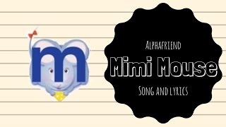 Mimi Mouse Alphafriend Song With Lyrics