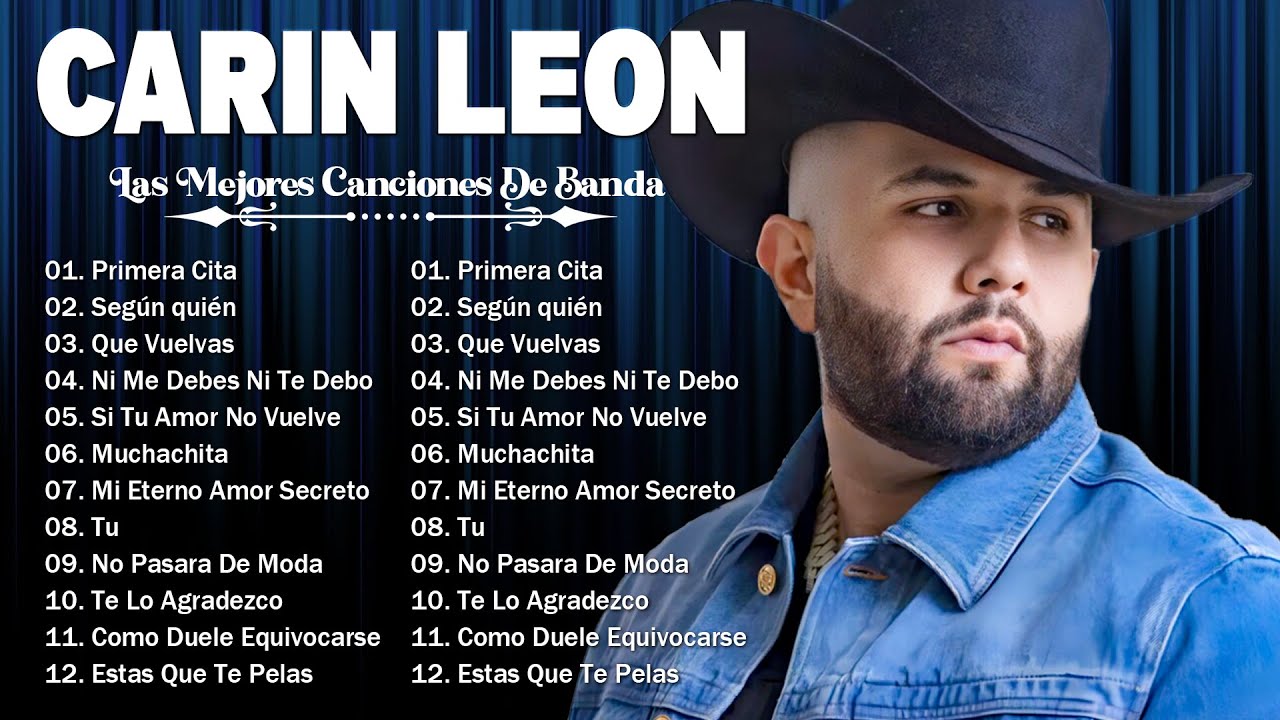 Carin Leon Mix 2023 Las Mejores Canciones De Carin Leon Lo Mas