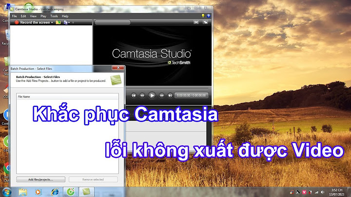 Chữa lỗi đang xuất video được 100 camstadio 8 năm 2024