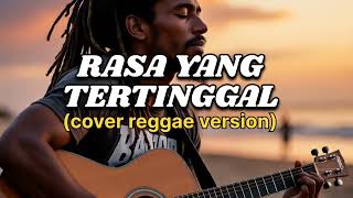 St12 Rasa Yang Tertinggal  Cover Reggae