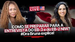 VAI PARA A ENTREVISTA DO EB-3 e EB-2 NIW? Veja essa dica!