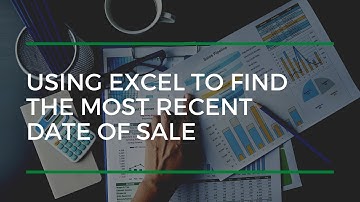 Using Excel To Find The Most Recent Date of Sale