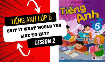 Tiếng Anh Lớp 5 Unit 17: What would you like to eat? (Lesson 2) | Ms Hoa Junior