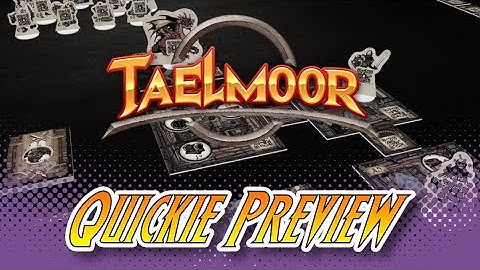 Taelmoor by Delve Bros (Kickstarter Quickie Preview)