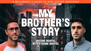 My Brothers Story - A Millennial's Guide to Real Estate Investing - Episode 36