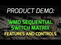 WMD Sequential Switch Matrix - Features and Controls - YouTube