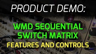 WMD Sequential Switch Matrix - Features and Controls