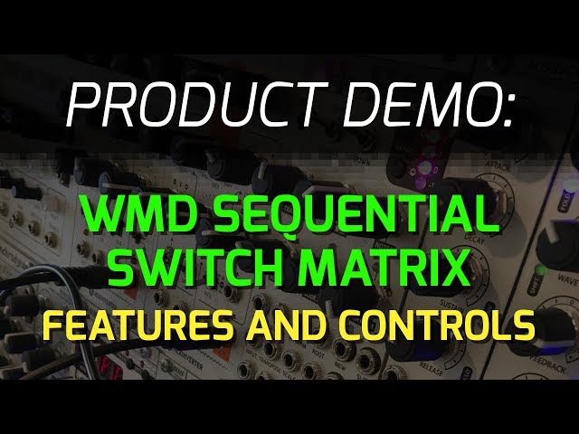 WMD Sequential Switch Matrix - Features and Controls - YouTube